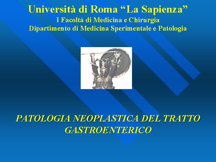 Università di Roma “La Sapienza” I Facoltà di Medicina e Chirurgia Dipartimento di Medicina