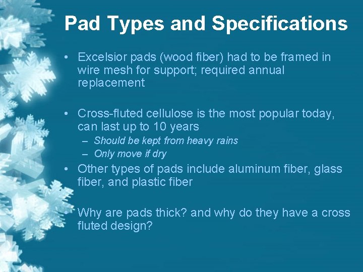 Pad Types and Specifications • Excelsior pads (wood fiber) had to be framed in