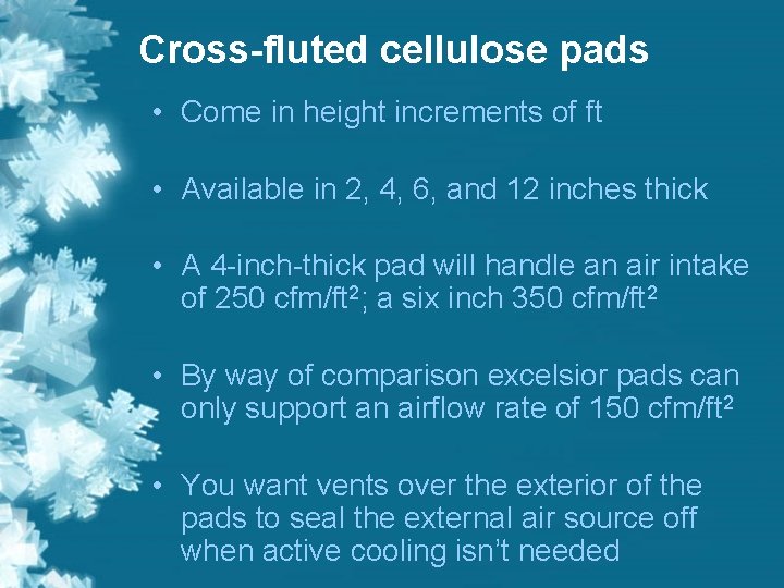 Cross-fluted cellulose pads • Come in height increments of ft • Available in 2,