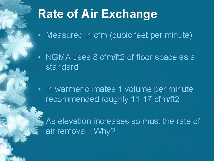 Rate of Air Exchange • Measured in cfm (cubic feet per minute) • NGMA