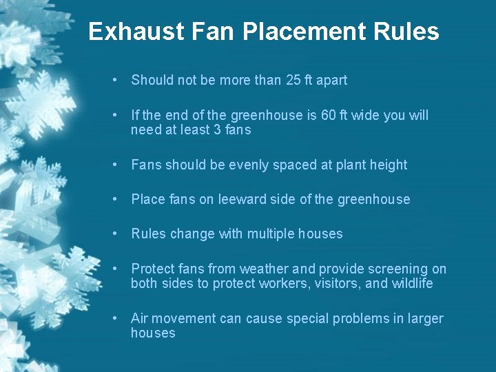 Exhaust Fan Placement Rules • Should not be more than 25 ft apart •