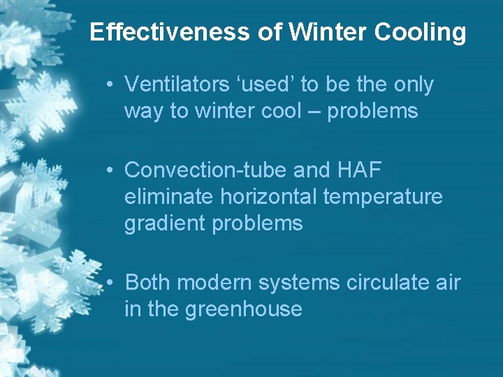 Effectiveness of Winter Cooling • Ventilators ‘used’ to be the only way to winter