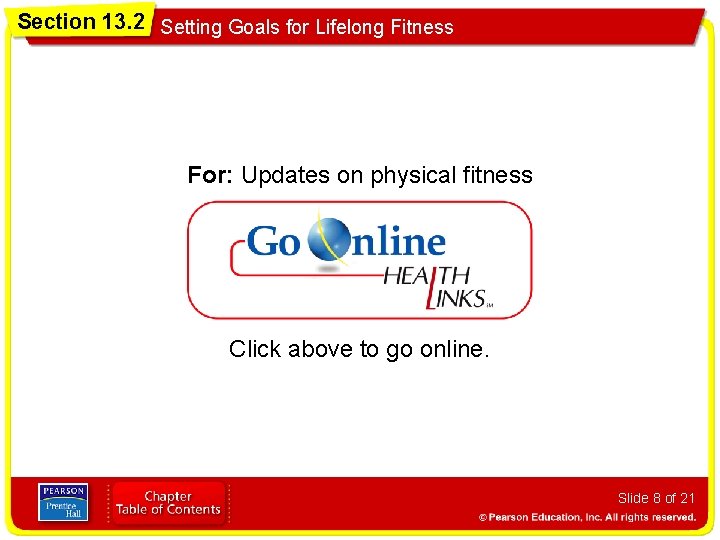 Section 13. 2 Setting Goals for Lifelong Fitness For: Updates on physical fitness Click