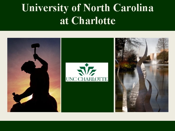 University of North Carolina at Charlotte University of North Carolina at Charlotte