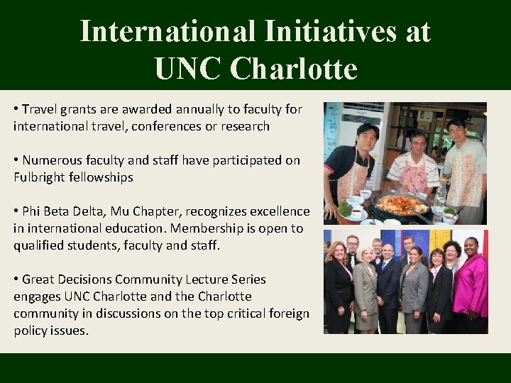 International Initiatives at UNC Charlotte • Travel grants are awarded annually to faculty for