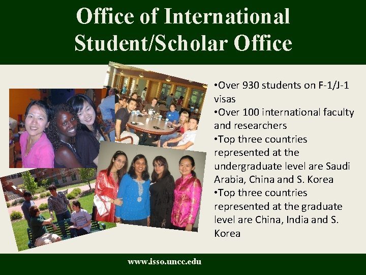 Office of International Student/Scholar Office • Over 930 students on F-1/J-1 visas • Over