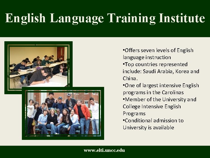 English Language Training Institute • Offers seven levels of English language instruction • Top