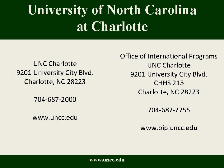University of North Carolina at Charlotte UNC Charlotte 9201 University City Blvd. Charlotte, NC