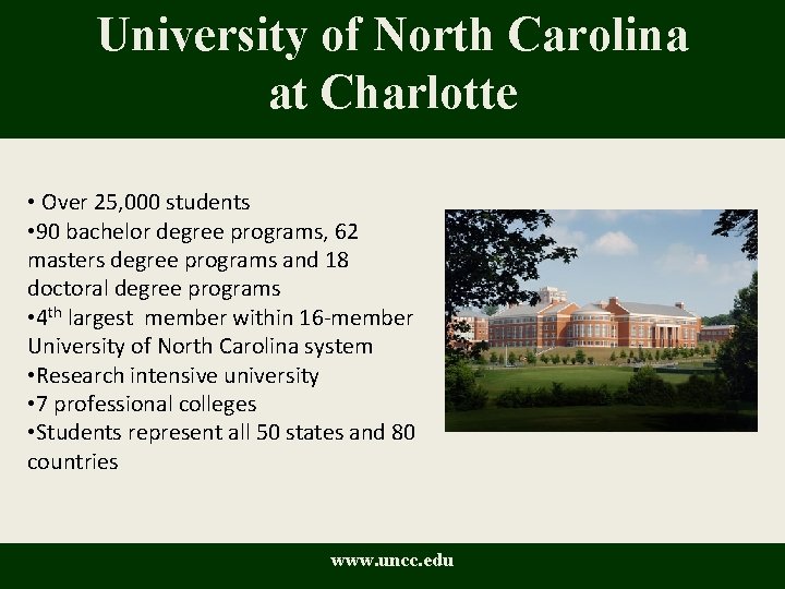 University of North Carolina at Charlotte • Over 25, 000 students • 90 bachelor