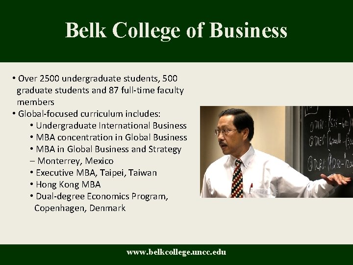Belk College of Business • Over 2500 undergraduate students, 500 graduate students and 87