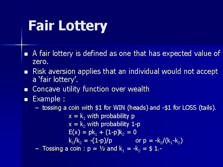 Fair Lottery n n A fair lottery is defined as one that has expected
