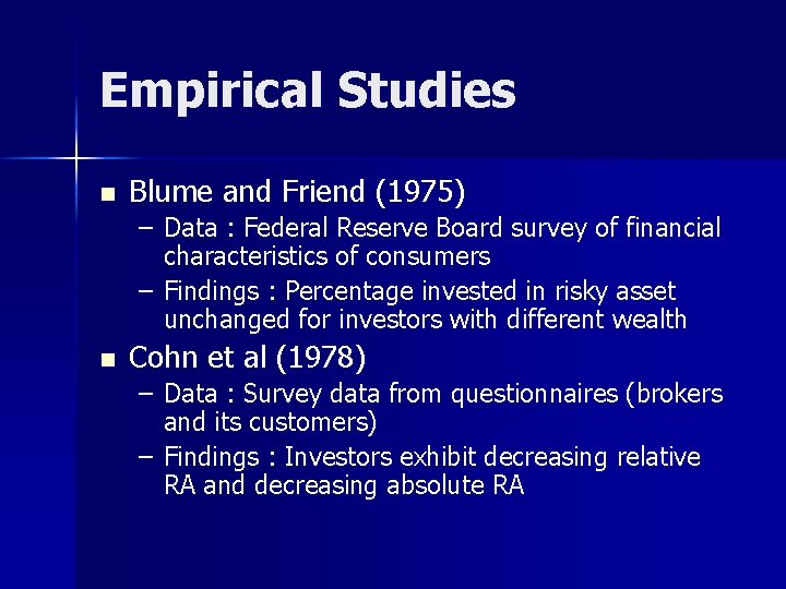 Empirical Studies n Blume and Friend (1975) – Data : Federal Reserve Board survey