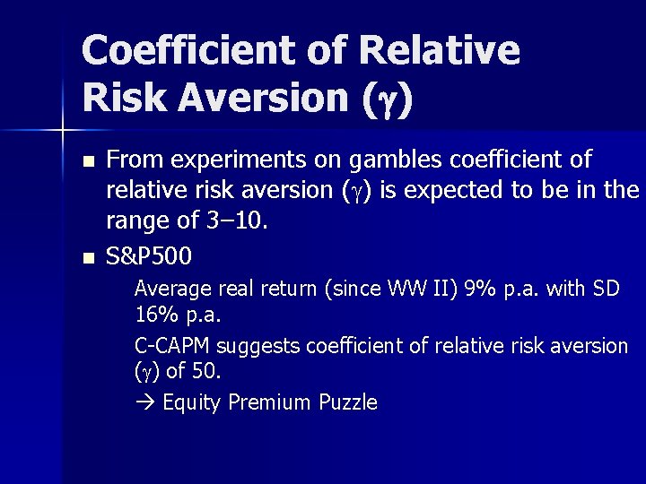 Coefficient of Relative Risk Aversion (g) n n From experiments on gambles coefficient of