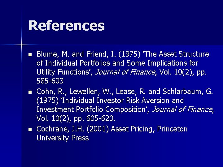 References n n n Blume, M. and Friend, I. (1975) ‘The Asset Structure of