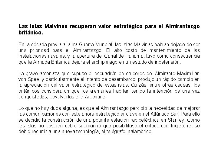 Las Islas Malvinas recuperan valor estratégico para el Almirantazgo británico. En la década previa