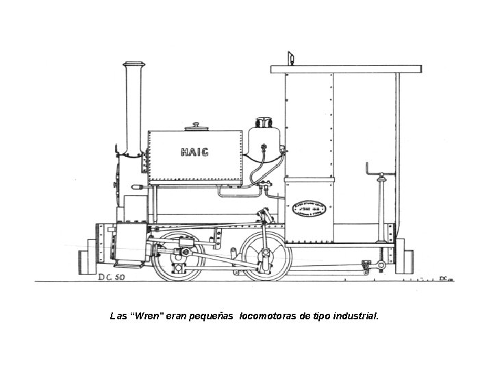 Las “Wren” eran pequeñas locomotoras de tipo industrial. 