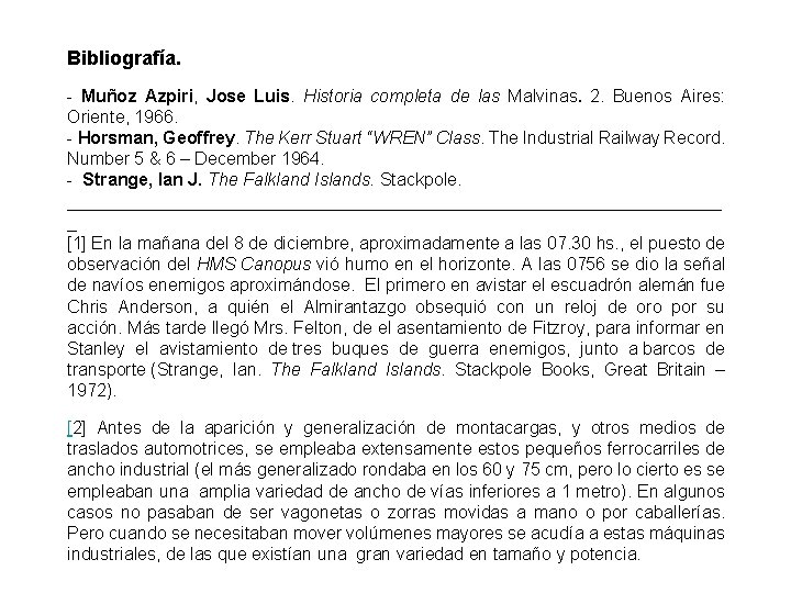 Bibliografía. - Muñoz Azpiri, Jose Luis. Historia completa de las Malvinas. 2. Buenos Aires: