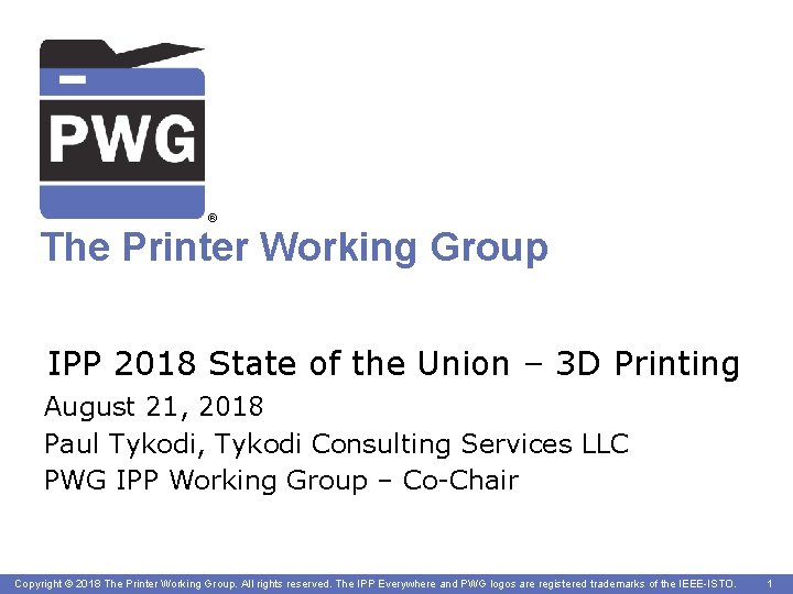 ® The Printer Working Group IPP 2018 State of the Union – 3 D