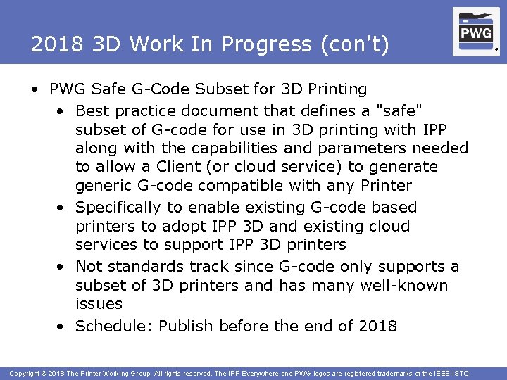 2018 3 D Work In Progress (con't) • PWG Safe G-Code Subset for 3