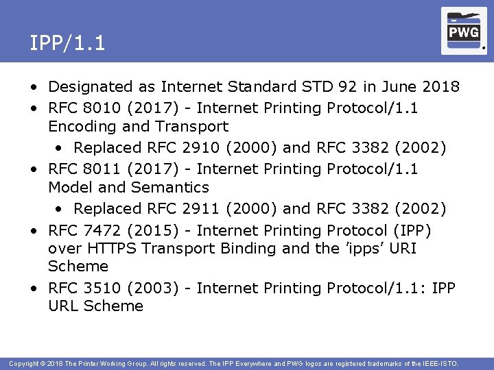 IPP/1. 1 • Designated as Internet Standard STD 92 in June 2018 • RFC