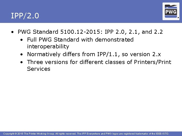 IPP/2. 0 • PWG Standard 5100. 12 -2015: IPP 2. 0, 2. 1, and