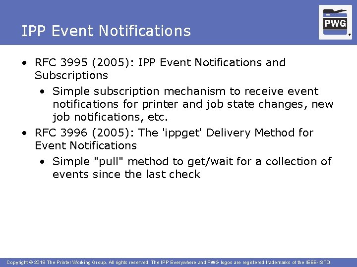 IPP Event Notifications • RFC 3995 (2005): IPP Event Notifications and Subscriptions • Simple