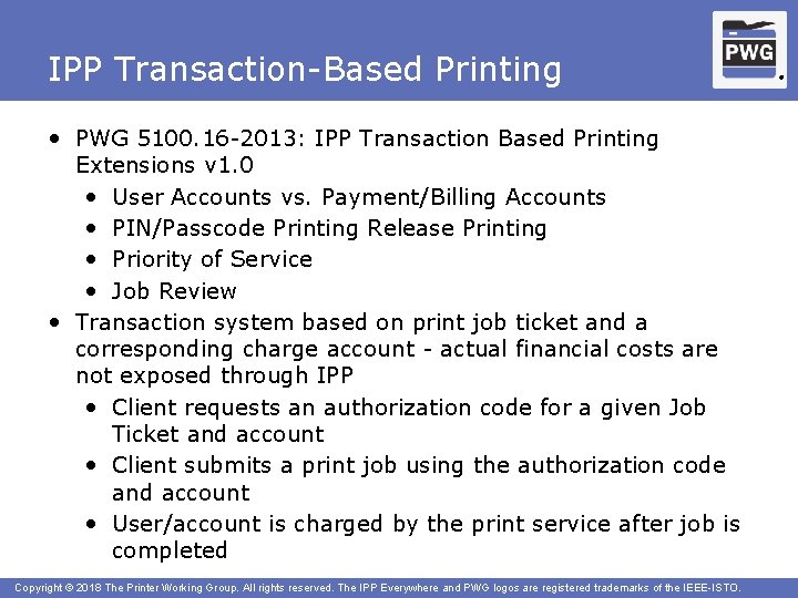 IPP Transaction-Based Printing • PWG 5100. 16 -2013: IPP Transaction Based Printing Extensions v