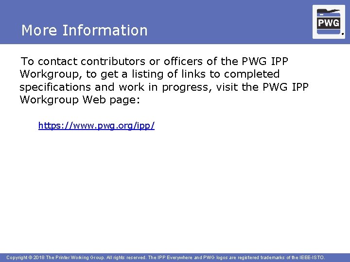 More Information To contact contributors or officers of the PWG IPP Workgroup, to get