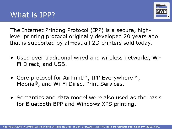 What is IPP? The Internet Printing Protocol (IPP) is a secure, highlevel printing protocol