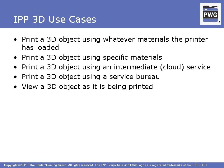 IPP 3 D Use Cases • Print a 3 D object has loaded •