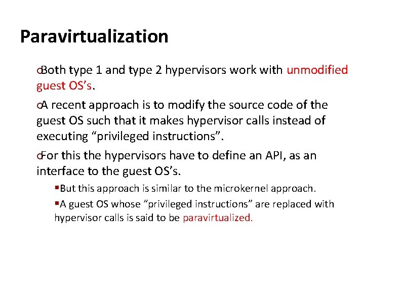 Carnegie Mellon Paravirtualization Both type 1 and type 2 hypervisors work with unmodified guest