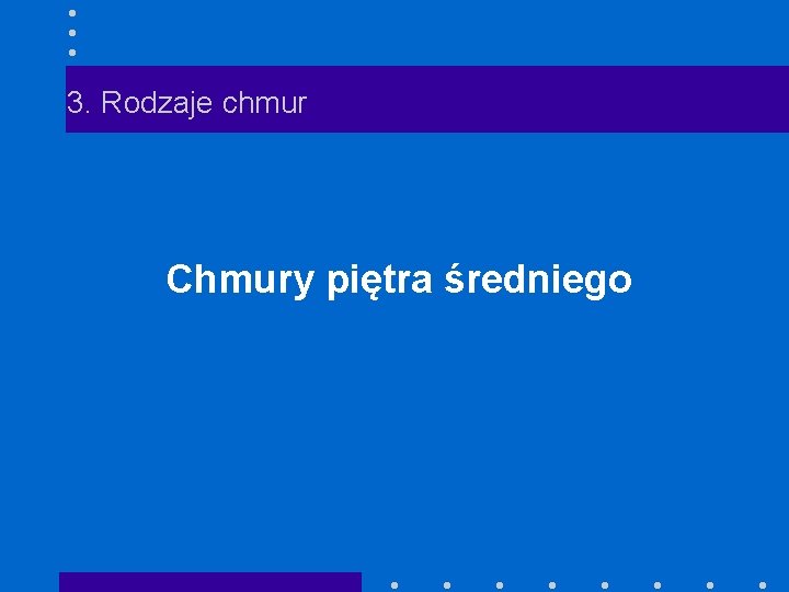 3. Rodzaje chmur Chmury piętra średniego 