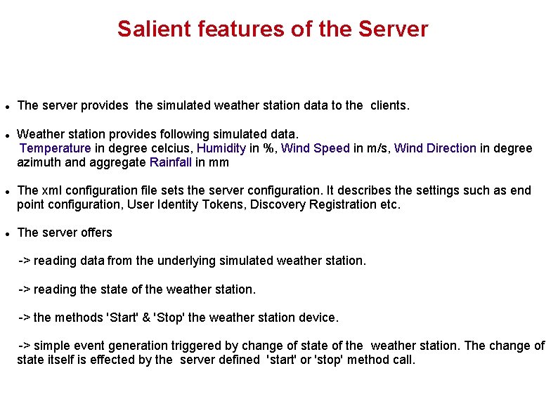 Salient features of the Server The server provides the simulated weather station data to