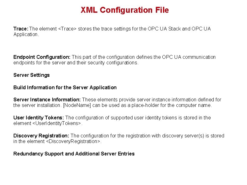 XML Configuration File Trace: The element <Trace> stores the trace settings for the OPC