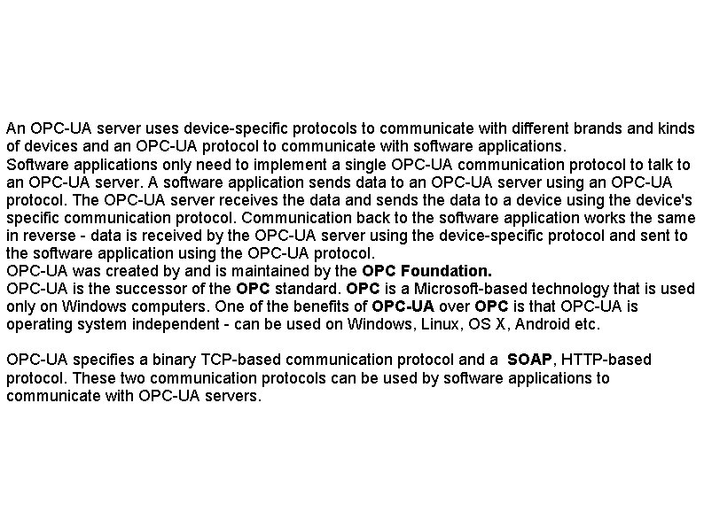 An OPC-UA server uses device-specific protocols to communicate with different brands and kinds of