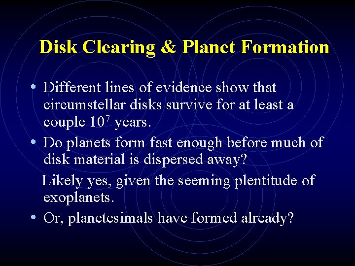 Disk Clearing & Planet Formation • Different lines of evidence show that circumstellar disks