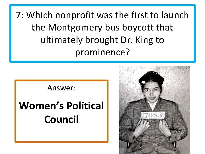 7: Which nonprofit was the first to launch the Montgomery bus boycott that ultimately