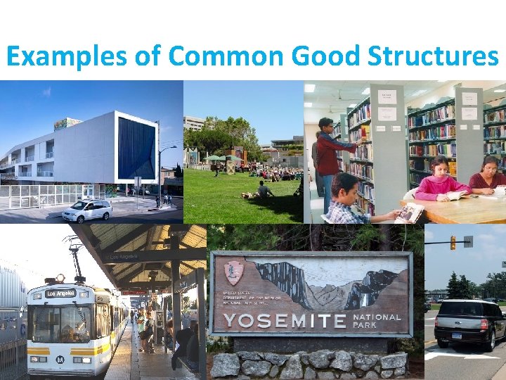 Examples of Common Good Structures 