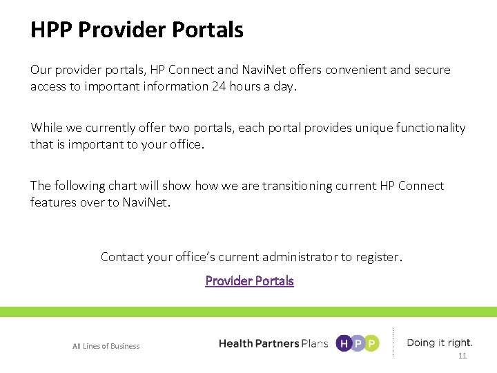 HPP Provider Portals Our provider portals, HP Connect and Navi. Net offers convenient and