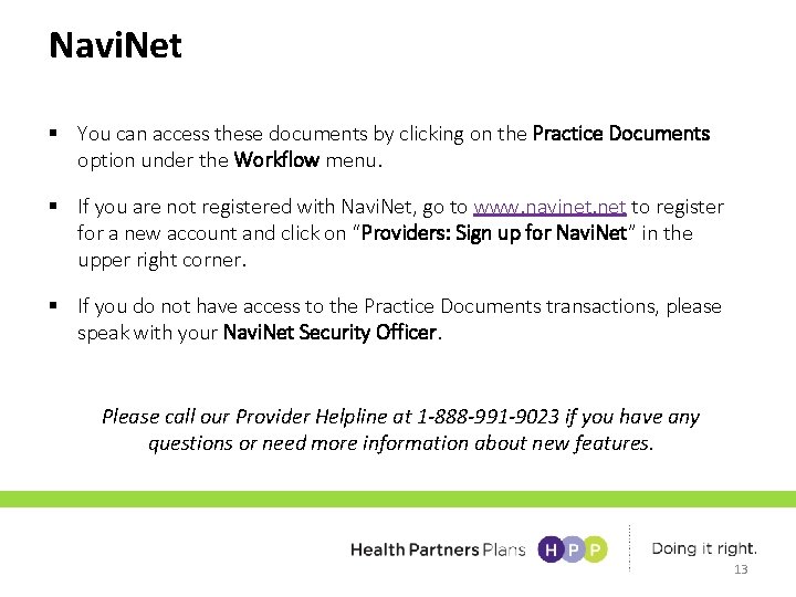 Navi. Net § You can access these documents by clicking on the Practice Documents