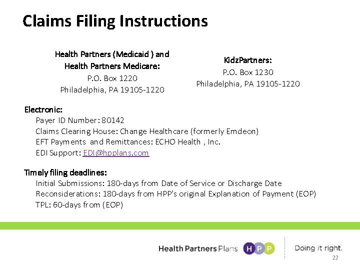 Claims Filing Instructions Health Partners (Medicaid ) and Health Partners Medicare: P. O. Box