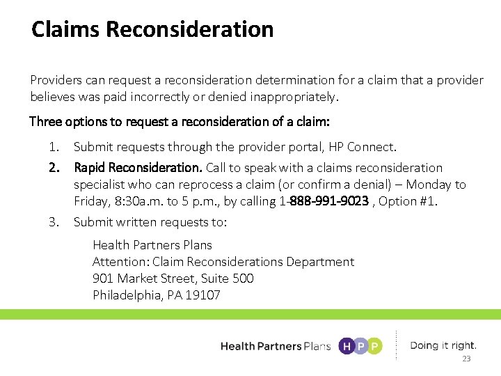 Claims Reconsideration Providers can request a reconsideration determination for a claim that a provider