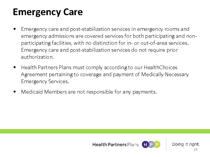 Emergency Care § Emergency care and post-stabilization services in emergency rooms and emergency admissions