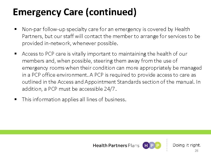 Emergency Care (continued) § Non-par follow-up specialty care for an emergency is covered by