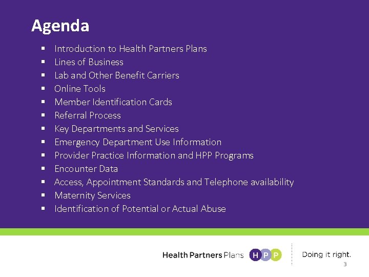 Agenda § § § § Introduction to Health Partners Plans Lines of Business Lab