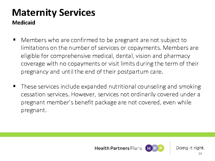 Maternity Services Medicaid § Members who are confirmed to be pregnant are not subject