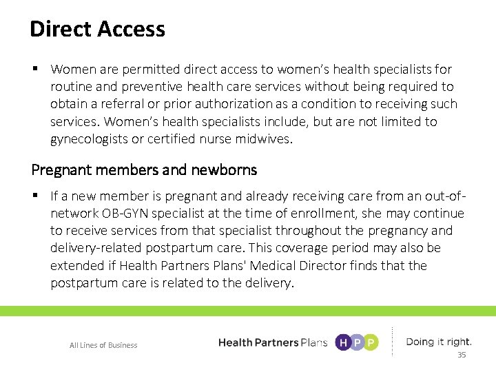 Direct Access § Women are permitted direct access to women’s health specialists for routine