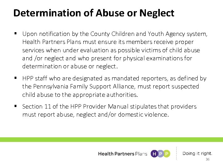 Determination of Abuse or Neglect § Upon notification by the County Children and Youth