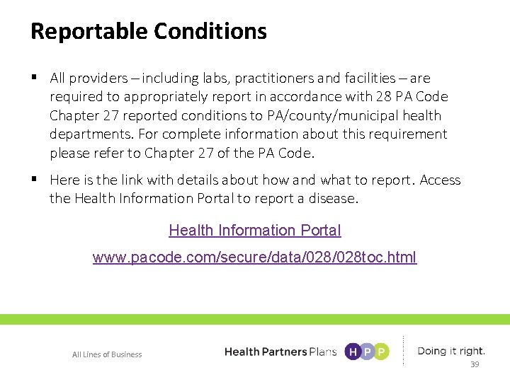 Reportable Conditions § All providers including labs, practitioners and facilities are required to appropriately