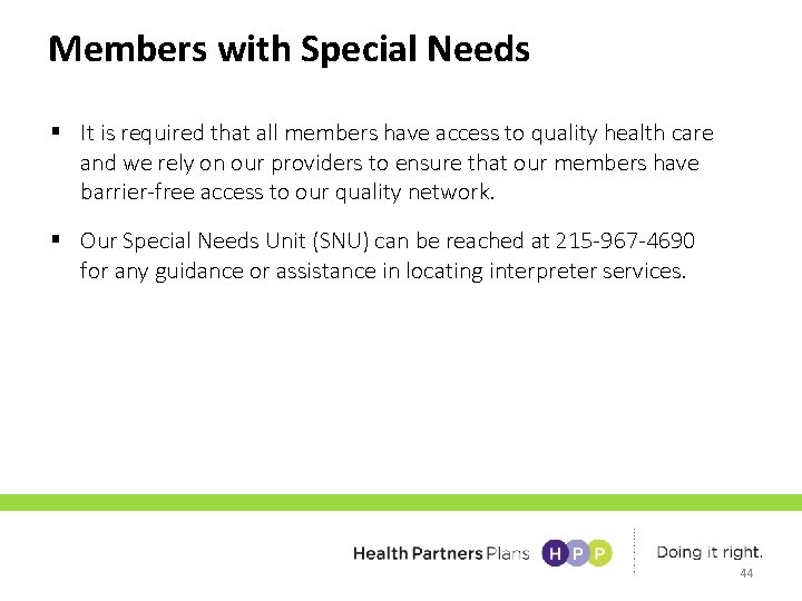 Members with Special Needs § It is required that all members have access to